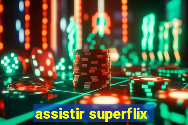 assistir superflix